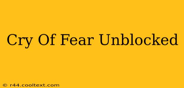 Cry Of Fear Unblocked