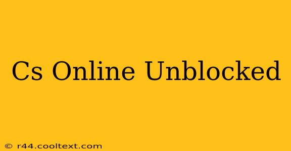 Cs Online Unblocked