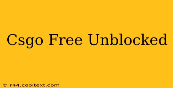 Csgo Free Unblocked