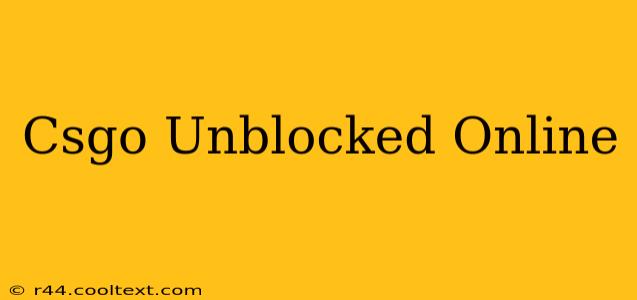 Csgo Unblocked Online