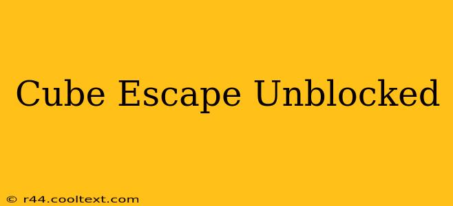 Cube Escape Unblocked