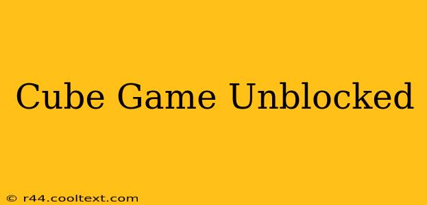 Cube Game Unblocked