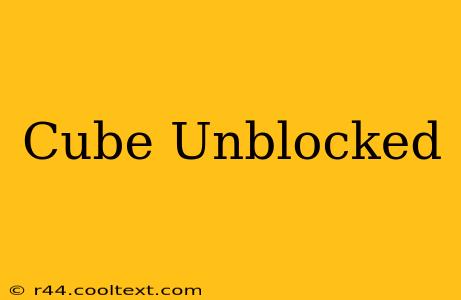 Cube Unblocked