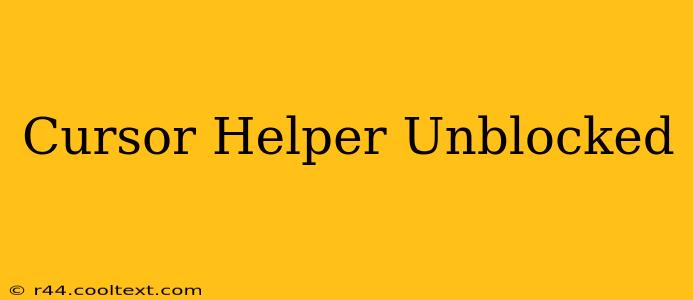 Cursor Helper Unblocked