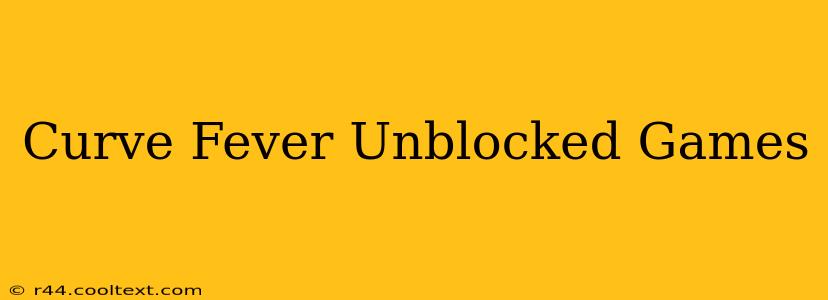 Curve Fever Unblocked Games