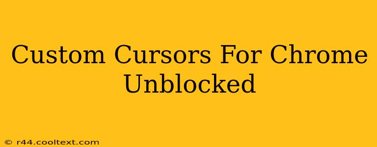 Custom Cursors For Chrome Unblocked