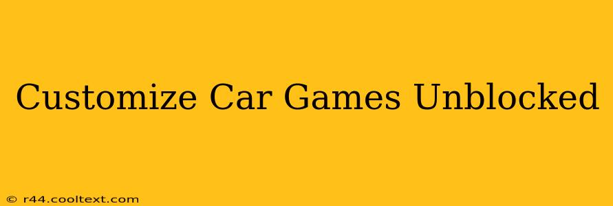 Customize Car Games Unblocked