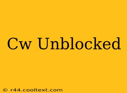 Cw Unblocked