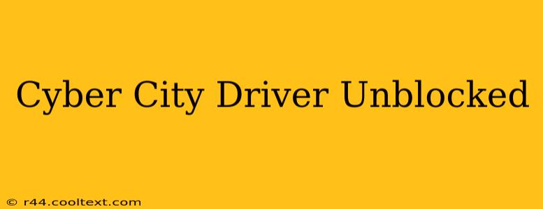 Cyber City Driver Unblocked