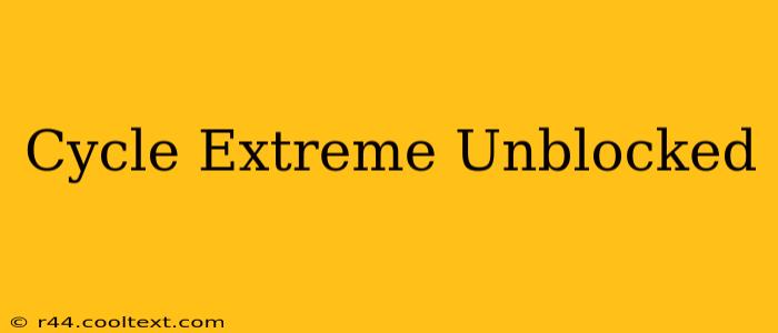 Cycle Extreme Unblocked