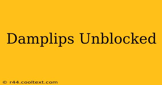 Damplips Unblocked