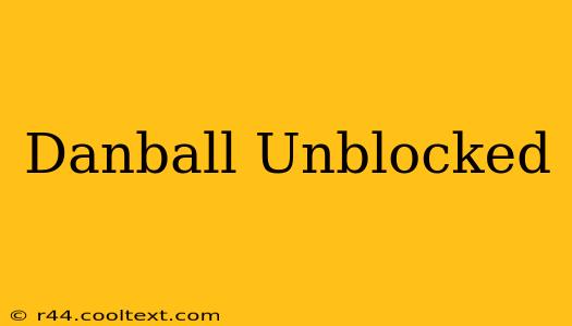 Danball Unblocked