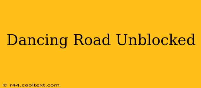 Dancing Road Unblocked