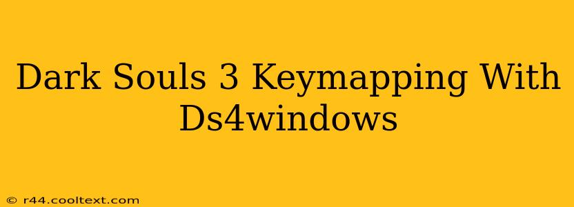 Dark Souls 3 Keymapping With Ds4windows