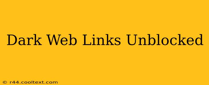 Dark Web Links Unblocked