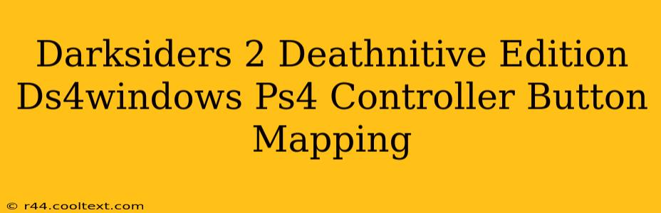 Darksiders 2 Deathnitive Edition Ds4windows Ps4 Controller Button Mapping