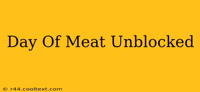 Day Of Meat Unblocked