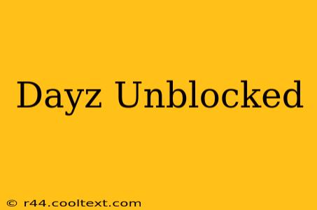 Dayz Unblocked