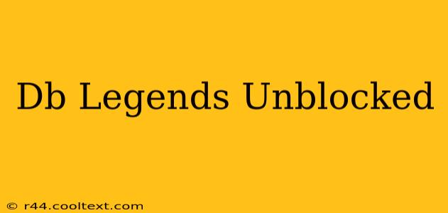 Db Legends Unblocked