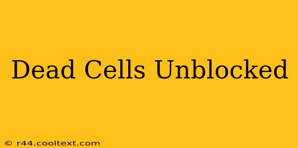 Dead Cells Unblocked