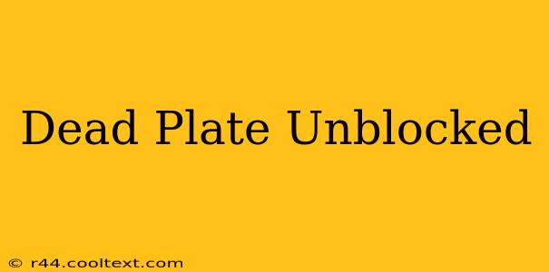 Dead Plate Unblocked