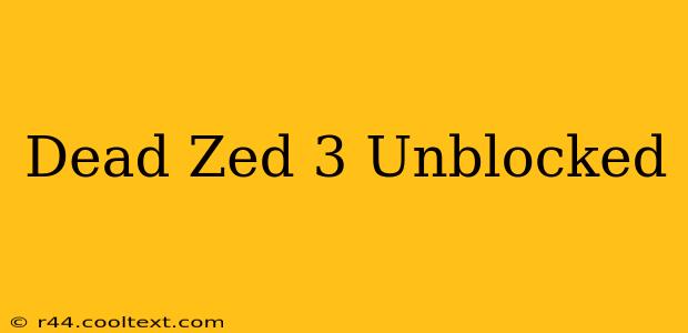 Dead Zed 3 Unblocked