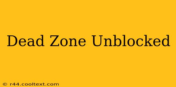 Dead Zone Unblocked