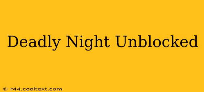 Deadly Night Unblocked