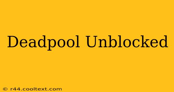 Deadpool Unblocked