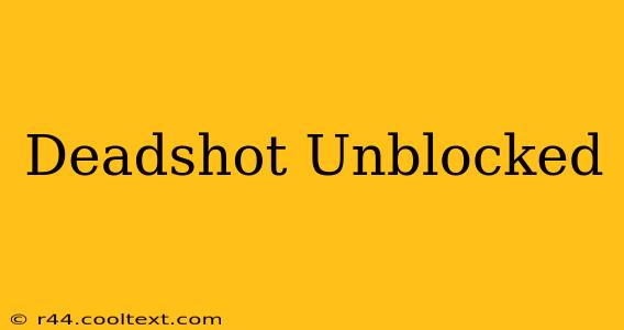 Deadshot Unblocked