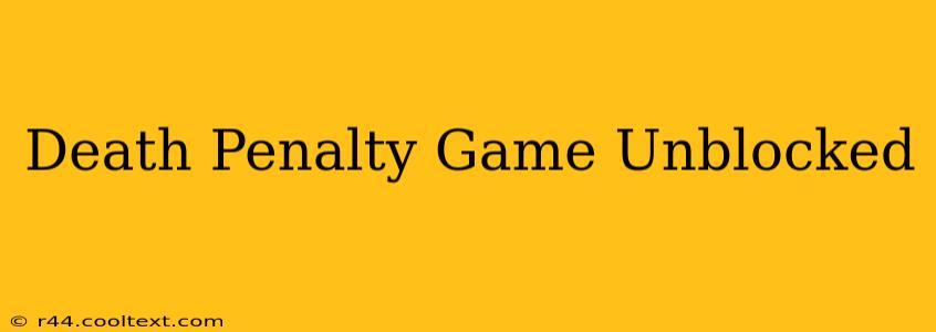 Death Penalty Game Unblocked