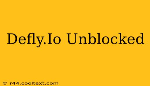 Defly.Io Unblocked