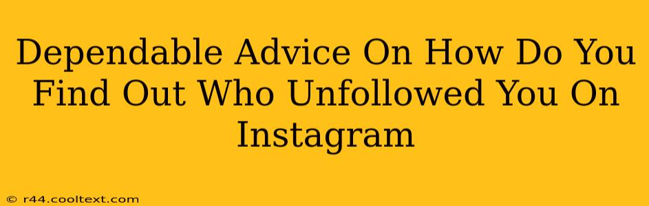 Dependable Advice On How Do You Find Out Who Unfollowed You On Instagram