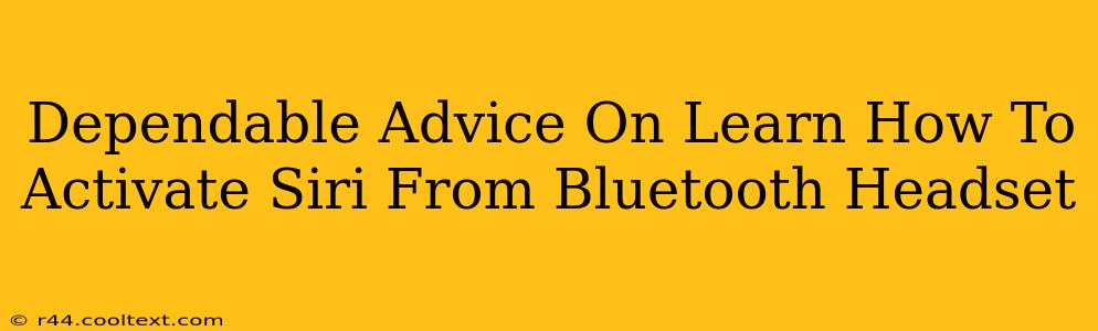 Dependable Advice On Learn How To Activate Siri From Bluetooth Headset