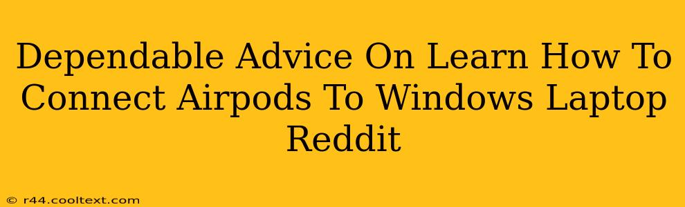 Dependable Advice On Learn How To Connect Airpods To Windows Laptop Reddit