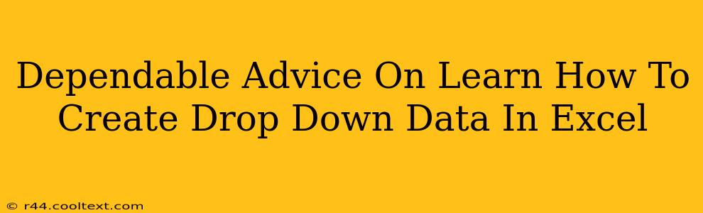 Dependable Advice On Learn How To Create Drop Down Data In Excel