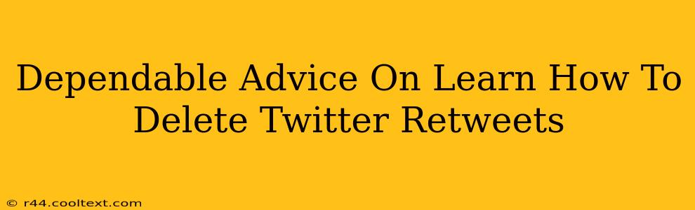 Dependable Advice On Learn How To Delete Twitter Retweets