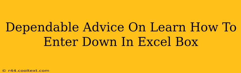 Dependable Advice On Learn How To Enter Down In Excel Box