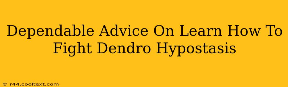 Dependable Advice On Learn How To Fight Dendro Hypostasis