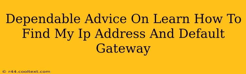 Dependable Advice On Learn How To Find My Ip Address And Default Gateway