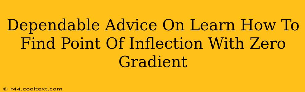 Dependable Advice On Learn How To Find Point Of Inflection With Zero Gradient