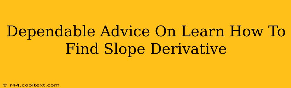 Dependable Advice On Learn How To Find Slope Derivative