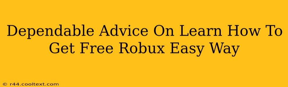 Dependable Advice On Learn How To Get Free Robux Easy Way