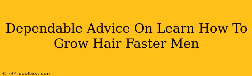 Dependable Advice On Learn How To Grow Hair Faster Men