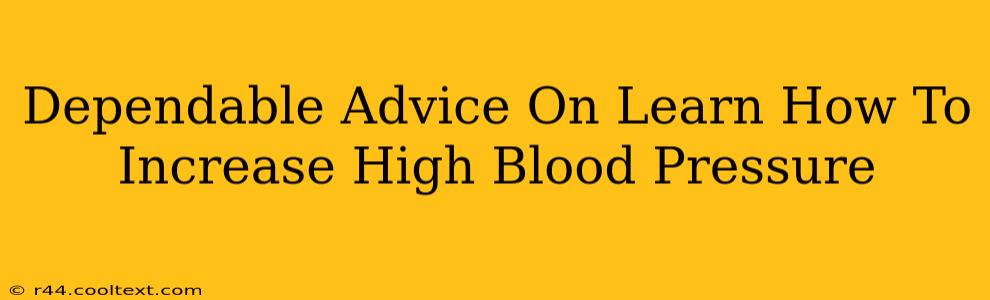 Dependable Advice On Learn How To Increase High Blood Pressure