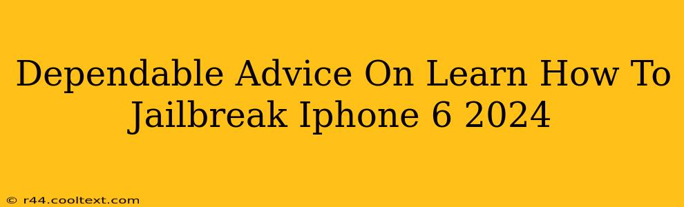 Dependable Advice On Learn How To Jailbreak Iphone 6 2024