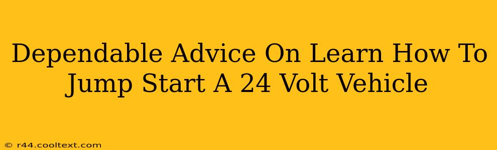 Dependable Advice On Learn How To Jump Start A 24 Volt Vehicle