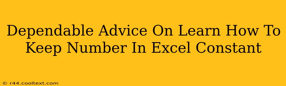 Dependable Advice On Learn How To Keep Number In Excel Constant