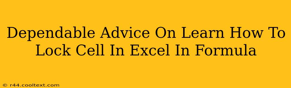 Dependable Advice On Learn How To Lock Cell In Excel In Formula