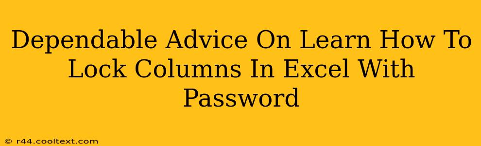 Dependable Advice On Learn How To Lock Columns In Excel With Password